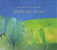 Poezja śpiewana - Waldemar Chyliński Stało się życie - miniaturka - grafika 1