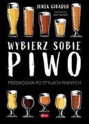 Książki kucharskie - Wybierz sobie piwo. Przewodnik po stylach piwnych - miniaturka - grafika 1