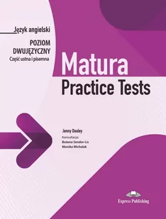 Matura Practice Tests. Język angielski. Poziom dwujęzyczny. Część ustna i pisemna - Książki do nauki języka angielskiego - miniaturka - grafika 1