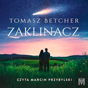 Zaklinacz Tomasz Betcher - Audiobooki - literatura piękna - miniaturka - grafika 1