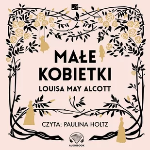 Małe kobietki - Audiobooki - literatura piękna - miniaturka - grafika 1