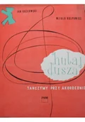 Książki o kulturze i sztuce - Hulaj dusza Tańczymy przy akordeonie - miniaturka - grafika 1