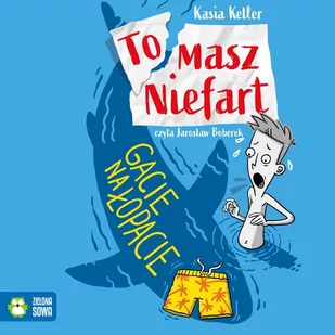Gacie na łopacie. Tomasz Niefart - Audiobooki dla dzieci i młodzieży - miniaturka - grafika 1