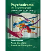 Psychologia - Psychodrama jako terapia integrująca. Spotkania na scenie - miniaturka - grafika 1