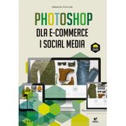Grafika i DTP - Helion Photoshop dla e-commerce i social media - SEBASTIAN KOŃCZAK - miniaturka - grafika 1