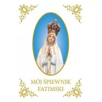 Mój Śpiewnik Fatimski - Religia i religioznawstwo Mój Śpiewnik Fatimski - Religia i religioznawstwo - miniaturka - grafika 1