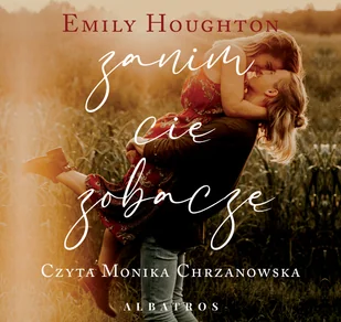 ZANIM CIĘ ZOBACZĘ - Emily Houghton - audiobook - Romanse - miniaturka - grafika 2