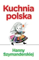Książki kucharskie - Kuchnia Polska Hanny Szymanderskiej - miniaturka - grafika 1
