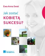 Psychologia - Jak zostać kobietą sukcesu - Swat Ewa Anna - miniaturka - grafika 1