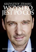 Wywiady - Krzysztof Ziemiec. Wszystko Jest po Coś - miniaturka - grafika 1