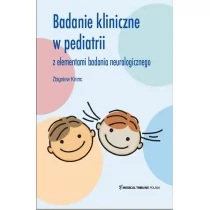 Badanie Kliniczne w pediatrii z elementami badania neurologicznego - Książki medyczne - miniaturka - grafika 1