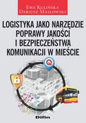 Książki o architekturze - Difin Logistyka jako narzędzie poprawy jakości i bezpieczeństwa komunikacji w mieście Ewa Kulińska, Dariusz Masłowski - miniaturka - grafika 1