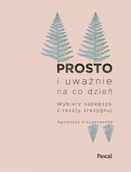 Poradniki hobbystyczne - Prosto i uważnie na co dzień. Nowe wydanie - miniaturka - grafika 1