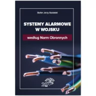 Technika - WIEDZA I PRAKTYKA Systemy alarmowe w wojsku według Norm Obronnych Stefan Jerzy Siudalski - miniaturka - grafika 1