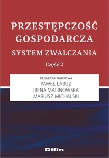 Difin Przestępczość gospodarcza. System zwalczania. Cześć 2 praca zbiorowa - Prawo - miniaturka - grafika 1