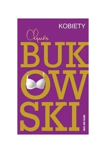 NOIR SUR BLANC Kobiety (wyd. 2022) - Charles Bukowski - Powieści - miniaturka - grafika 2