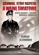 Biografie i autobiografie - Człowiek Który Rozpętał Ii Wojnę Światową Alfred Naujocks Fałszerz Morderca Terrorysta Florian Altenhoner - miniaturka - grafika 1