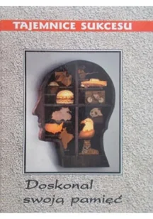 Tajemnice sukcesu Doskonal swoją pamięć - Poradniki hobbystyczne - miniaturka - grafika 1