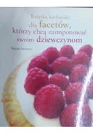Książki kucharskie - Książka kucharska dla facetów którzy chcą zaimponować swoim dziewczynom - miniaturka - grafika 1