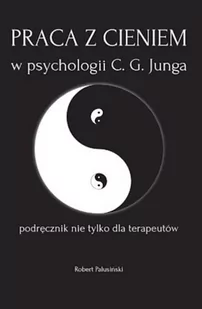 Praca z cieniem w psychologii C.G. Junga - Filozofia i socjologia - miniaturka - grafika 1