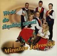 Disco polo - Mirosław Jędrowski: Wróć Do Śląskiej Ziemi [CD] - miniaturka - grafika 1