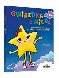 Krztoń Justyna, Piechocki Rafał GWIAZDKA Z NIEBA polskie rymowanki i piosenki dla dzieci dwujęzycznych - Pedagogika i dydaktyka - miniaturka - grafika 2