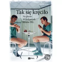 Wydawnictwo Naukowe PWN Tak się kręciło. Na planie 10 kultowych filmów PRL - ANDRZEJ KLIM - Książki o kinie i teatrze - miniaturka - grafika 1