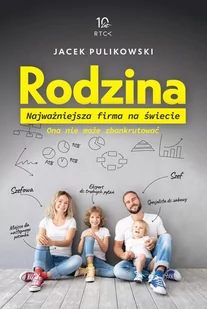 RTCK Rodzina. Najważniejsza firma na świecie Jacek Pulikowski - Poradniki dla rodziców - miniaturka - grafika 1