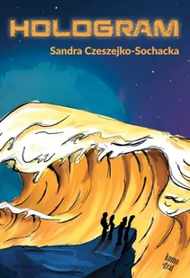 Komograf Hologram CZESZEJKO-SOCHACKA SANDRA - Horror, fantastyka grozy - miniaturka - grafika 2