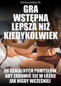 E-booki - poradniki - Gra Wstępna Lepsza Niż Kiedykolwiek - miniaturka - grafika 1
