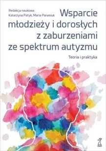 Wsparcie młodzieży i dorosłych z zaburzeniami ze spektrum autyzmu - dostępny od ręki, natychmiastowa wysyłka - Psychologia - miniaturka - grafika 1