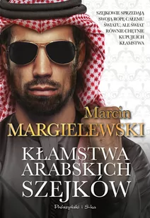 Kłamstwa arabskich szejków - Felietony i reportaże - miniaturka - grafika 1