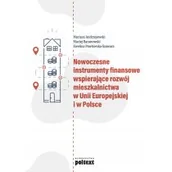 Ekonomia - Nowoczesne Instrumenty Finansowe Wspierające Rozwój Mieszkalnictwa W Unii Europejskiej I W Polsce Mariusz Andrzejewski,maciej Baranowski,ewelina Pawłowska-Szawara - miniaturka - grafika 1