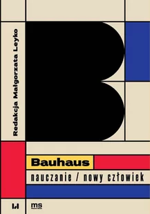 Bauhaus – nauczanie/nowy człowiek - E-booki - kultura i sztuka - miniaturka - grafika 1