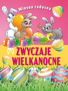 Wiosna radosna Zwyczaje wielkanocne Nowa - Kolorowanki, wyklejanki - miniaturka - grafika 1