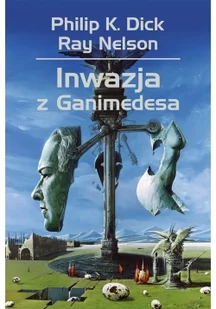 Philip K. Dick Inwazja z Ganimedesa - Science-fiction - miniaturka - grafika 2