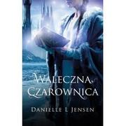 Książki edukacyjne - Galeria Książki Waleczna czarownica - DANIELLE L JENSEN - miniaturka - grafika 1