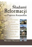 Historia Polski - Śladami Reformacji na Pogórzu Karpackim - miniaturka - grafika 1