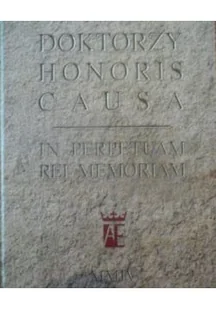 Doktorzy Honoris Causa in perpetuam rei memoriam - Książki o kulturze i sztuce - miniaturka - grafika 1
