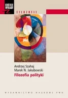 Filozofia i socjologia - Wydawnictwo Naukowe PWN Filozofia polityki - Andrzej Szahaj, Jakubowski Marek N. - miniaturka - grafika 1
