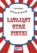 Technika - LATAJĄCY CYRK FIZYKI Walker Jearl - miniaturka - grafika 1