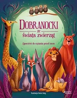 Powieści i opowiadania - Dobranocki ze świata zwierząt. Opowieści do czytania przed snem - miniaturka - grafika 1