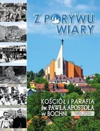 Religia i religioznawstwo - Z porywu wiary Kościół i parafia św. Pawła Apostoła w Bochni 1981 - 2018 - miniaturka - grafika 1