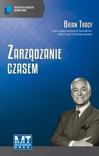 MT Biznes Zarządzanie czasem - Brian Tracy - Zarządzanie - miniaturka - grafika 1