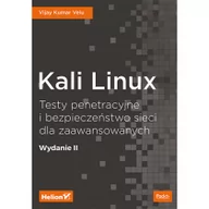Podstawy obsługi komputera - Helion Kali Linux. Testy penetracyjne i bezpieczeństwo sieci dla zaawansowanych. Wydanie 2 Vijay Kumar Velu - miniaturka - grafika 1