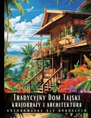 E-booki - kultura i sztuka - Kolorowanka dla dorosłych. Tradycyjny Dom Tajski. Krajobrazy i architektura - miniaturka - grafika 1