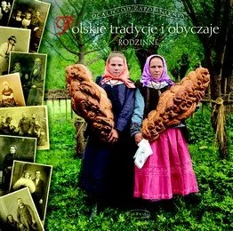 Polskie tradycje i obyczaje rodzinne - Kulturoznawstwo i antropologia - miniaturka - grafika 1