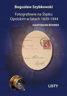 Książki o kulturze i sztuce - Fotografowie na Śląsku Opolskim w latach 1839-1944 - Bogusław Szybkowski - miniaturka - grafika 1