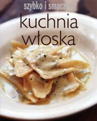 Książki kucharskie - Kuchnia włoska. Szybko i smacznie - miniaturka - grafika 1