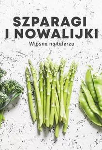 Wydawnictwo Buchmann Szparagi i nowalijki. Wiosna na talerzu - Diety, zdrowe żywienie - miniaturka - grafika 2